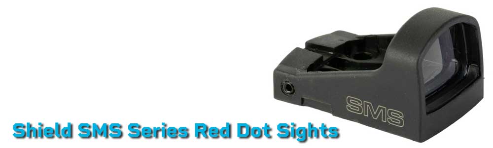 SHIELD SMS Red Dot Sights | SMS, SMS2, and SMSc Mini Optics |