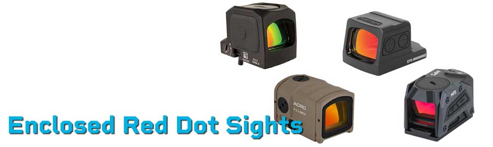 Enclosed Red Dot Sights – Closed Emitter Optics for Pistols & Rifles