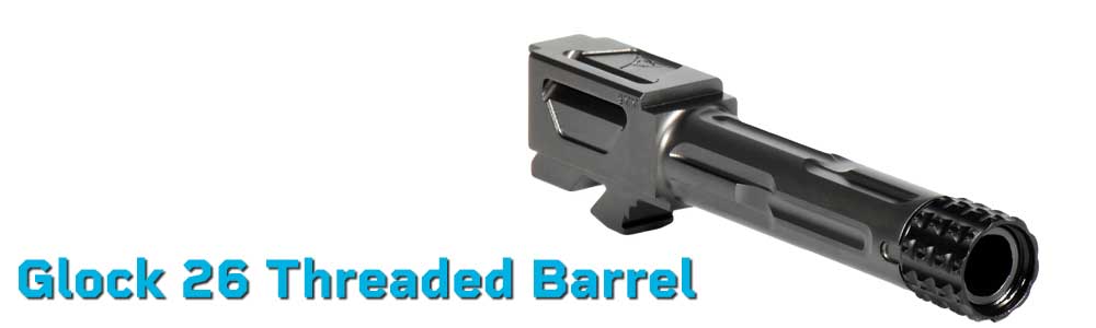 Glock 26 Threaded Barrel – Suppressor & Comp Ready | Gen 3–5
