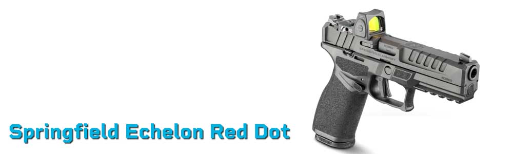 Springfield Echelon Red Dot Sights | Holosun, Trijicon & Aimpoint