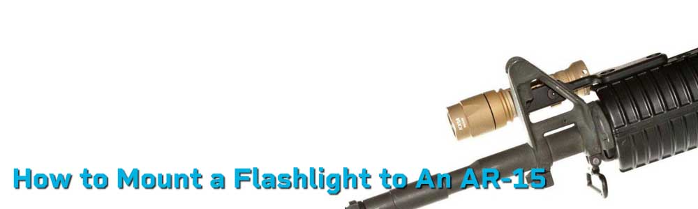 How to Mount a Flashlight to Your AR-15 | Best AR-15 Light Mounts & Kits