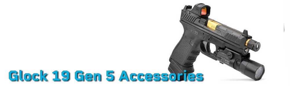 Glock 19 Gen 5, Best Glock Accessories