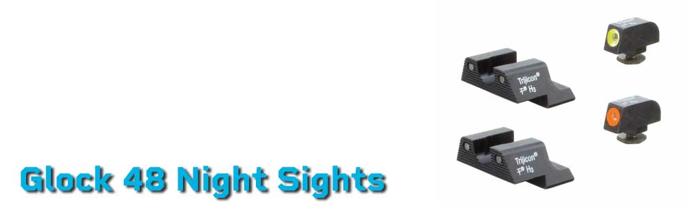 Glock 48 Night Sights – Tritium, Fiber Optic & MOS Options